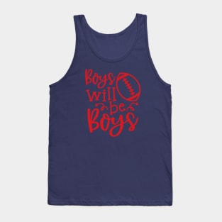 Boys Will Be Boys Football Mom Funny Tank Top